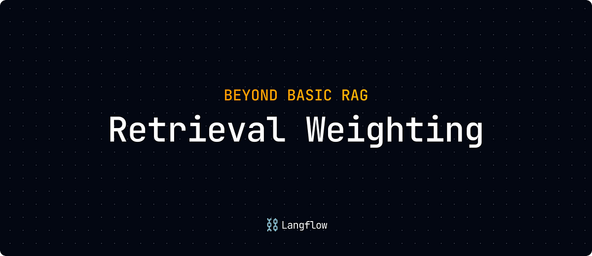 Beyond Basic RAG: Retrieval Weighting