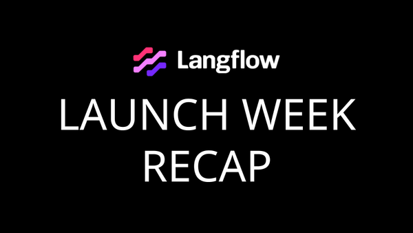 Langflow Launch Week Wrap Up